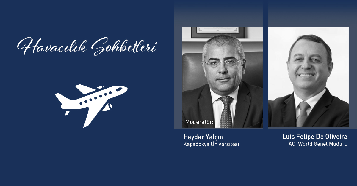 Havacılık Sohbetleri’nin konuğu Luis Felipe de Oliveira oldu